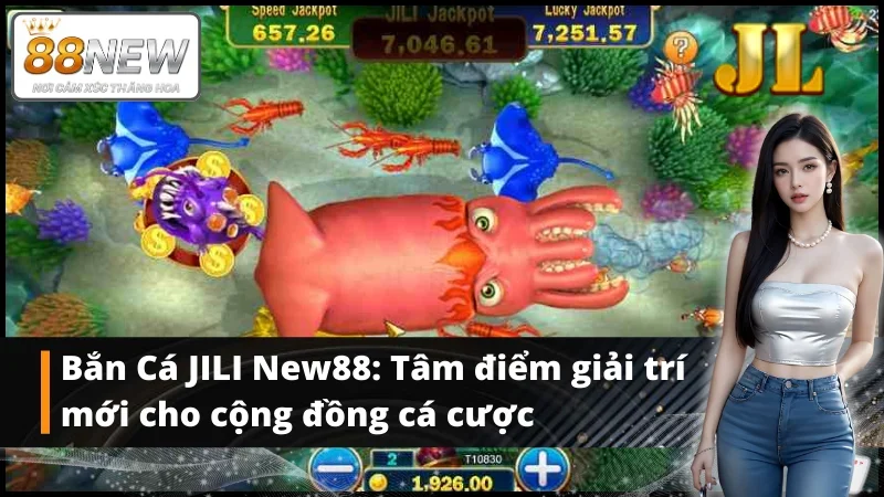 Boss khủng xuất hiện trong game Bắn Cá JILI New88, mang đến cơ hội nổ hũ lớn.
