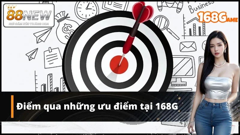 Điểm qua những ưu điểm có tại sảnh game 168G