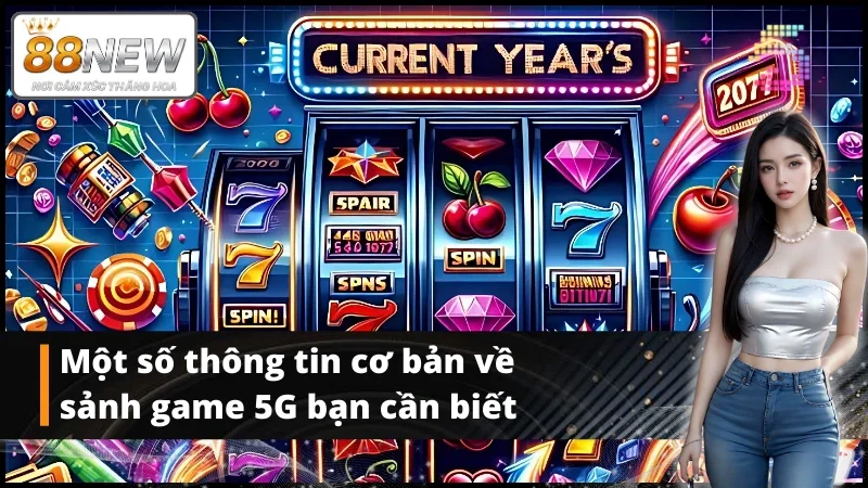 Giới thiệu sảnh game 5G