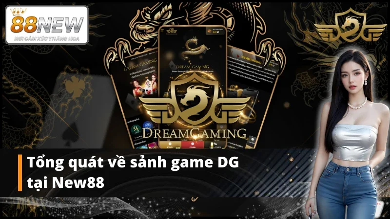 Tổng quan về sảnh game DG