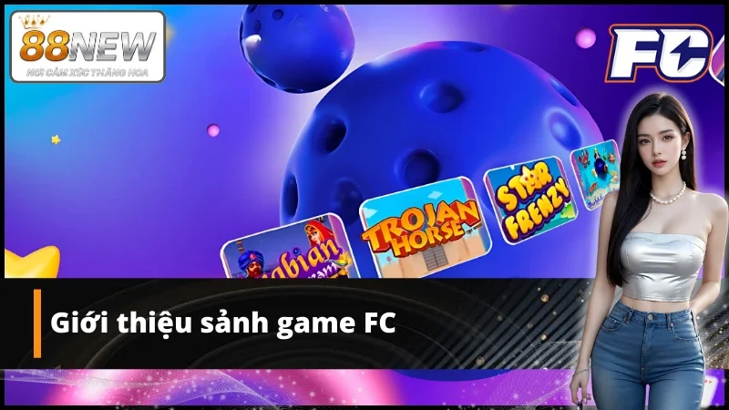 Thông tin thú vị về sảnh game FC tại nhà cái New88