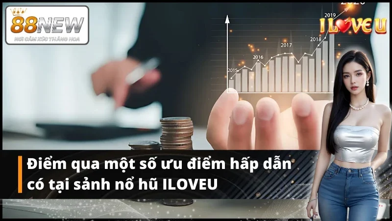 Tính năng vượt trội tại sảnh game ILOVEU