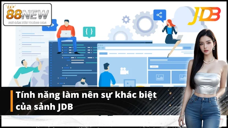 Điểm nổi bật của nổ hũ tại sảnh game JDB