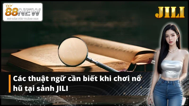 Thuật ngữ nổ hũ khi tại sảnh game JILI