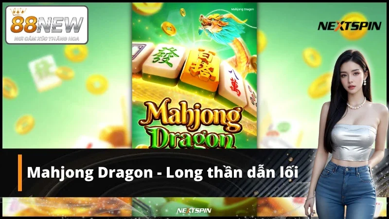 Mahjong Dragon tại sảnh Game NS