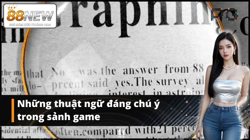 Những thuật ngữ phổ biến trong sảnh game PG