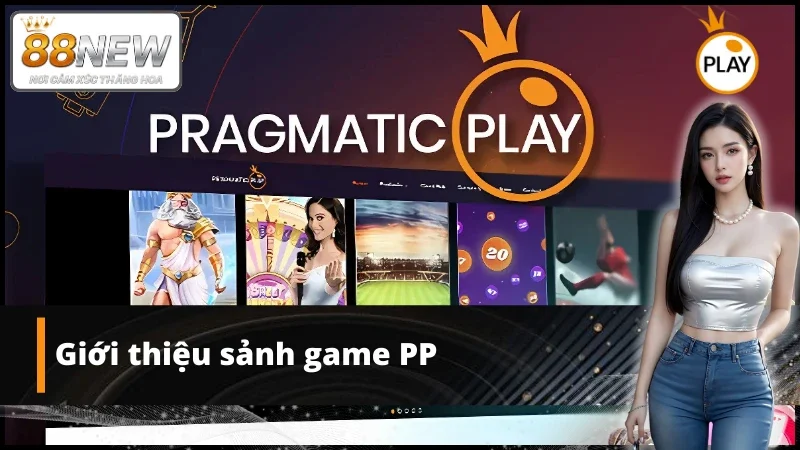 Thông tin thú vị về sảnh game PP tại nhà cái New88