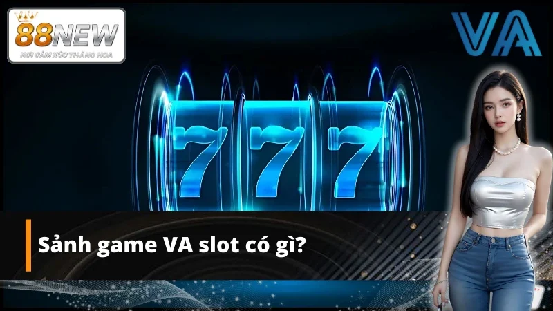 Giới thiệu sảnh game VA