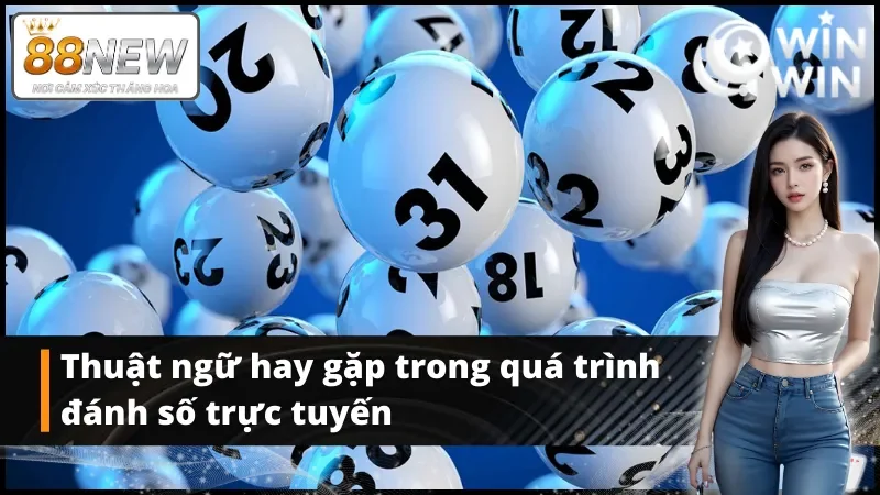 Những cụm từ hay gặp khi đánh xổ số SW New88